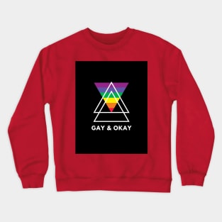 Gay is OK Crewneck Sweatshirt